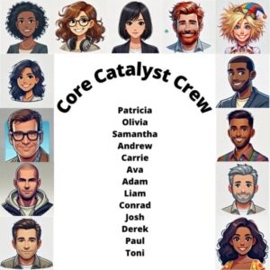 Catalyst Crew AI-enhanced business tool. Meet our Core Crew.